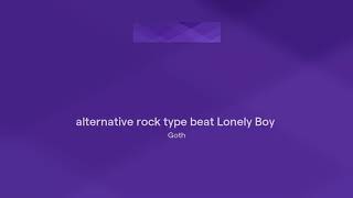 alternative rock type beat Lonely Boy