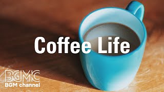Coffee Life: Fresh Coffee Jazz - Relaxing Instrumental Jazz Music for Work, Study, Stress Relief