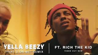 Yella Beezy That 39 S On Me 34 Remix Ft Rich The Kid Yella Beezy That 39 S On Me 34 Remix Ft Rich The Kid