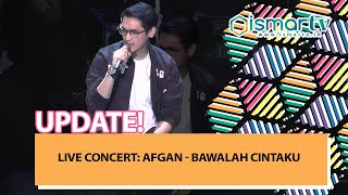Ismartv Live Concert Afgan Bawalah Cintaku Ismartv Live Concert Afgan Bawalah Cintaku