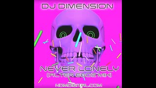 NEVER LONELY (ALTER EGOZ MIX) DJ DIMENSION - OFFICIAL VIDEO - NDMDIGITAL.COM