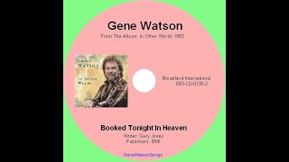 Watch Gene Watson Booked Tonight In Heaven video