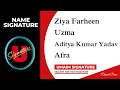 Ziya Farheen | Uzma | Aditya Kumar Yadav | Afra Name Signature | 3 Design | Umaim Signature