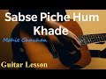 Sabse Piche Hum Khade Guitar Lesson | Mohit Chauhan | Silk Route