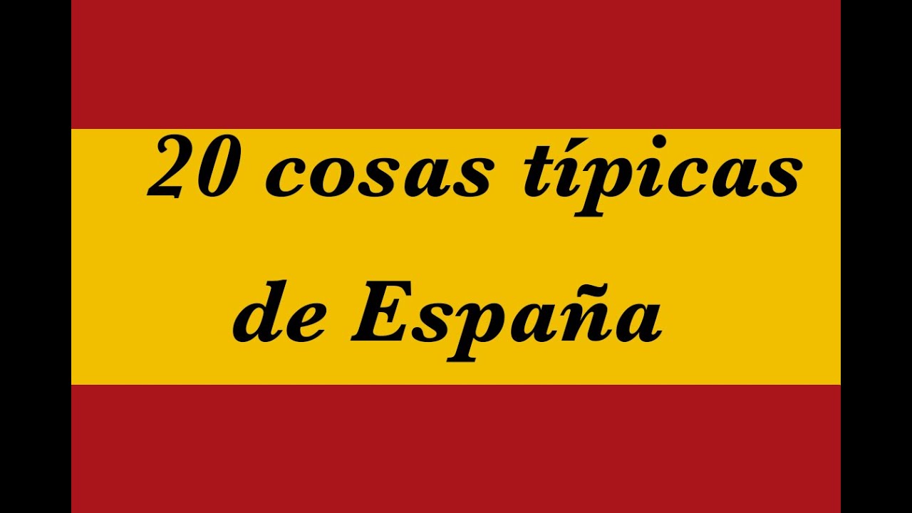 20 cosas típicas de España | Dedicado para ARGENTINA - YouTube