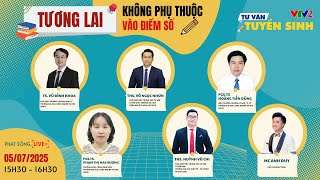 Tư Vấn Tuyển Sinh Đh 2025 Kết Quả Thi Đại Học 2025 - Tương Lai Không Phụ Thuộc Vào Điểm Số -Vtv2