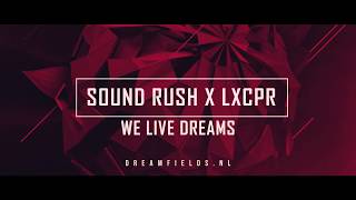 Sound Rush X Lxcpr - We Live Dreams