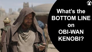 The Bottom Line On Star Wars: Obi-Wan Kenobi | Watch The First Review Podcast Clip