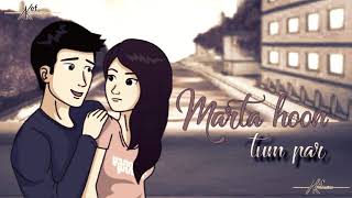 Subscriber Request | Suno Na Suno Na Beautiful Song Status | Tum Par Marta Ho Status Kal Ho Na Ho