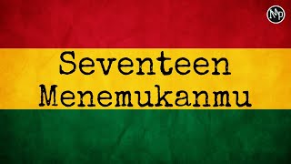 MENEMUKANMU VERSI REGGAE SKA COVER IMP - SEVENTEEN