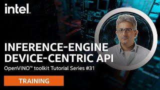 Inference-Engine Device-Centric API | OpenVINO™ toolkit | Ep. 31 | Intel Software
