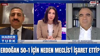 Cumhurbaşkanı Erdoğan 50+1 için neden Meclis'i işaret etti? Prof. Dr. Mazhar Bağ