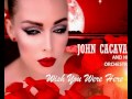 John Cacavas and His Orchestra -   Wish You Were Here