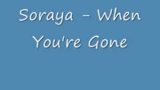 Watch Soraya When Youre Gone video