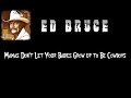 Ed Bruce - Mamas Don't Let Your Babies Grow up to Be Cowboys