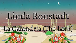 Watch Linda Ronstadt La Calandria The Lark video