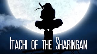 Itachi Uchiha || Itachi of the Sharingan