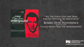 Watch Bombs Over Providence All The Good Guys Are Dead And Im Twisting My Moustache video