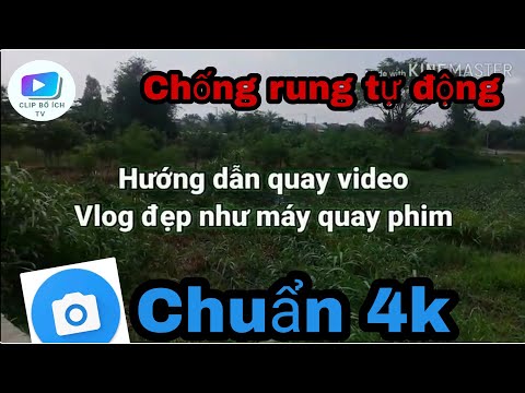 Ứng dụng quay video VLOG bằng điện thoại Chuyên Nghiệp | Camera Chống Rung Tự Động | Clip bổ ích TV