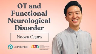 Ot And Functional Neurological Disorder Ot Ceu Course With Naoya Ogura