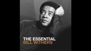 Bill Withers The Essential Bill Withers Cd 01 Full Album Bill Withers The Essential Bill Withers Cd 01 Full Album