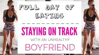 Staying On Track With An Unhealthy Boyfriend Vlog