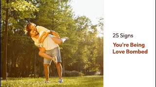 25 Signs You're Being Love Bombed | Real Well