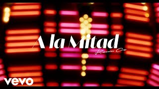 Kenia Os - A La Mitad (Letra / Lyrics)