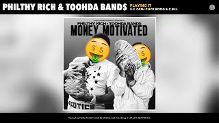 Philthy Rich & Toohda Band$ - Playing It (Audio) (Feat. Cash Click Boog & C.M.L.)