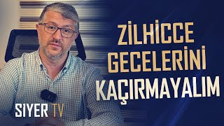 Zilhicce Gecelerini Kaçırmayalım