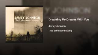 Jamey Johnson Dreaming My Dreams With You