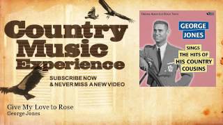 Watch George Jones Give My Love To Rose video