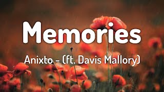 Anixto - Memories - Lyrics (ft. Davis Mallory)