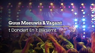 Watch Guus Meeuwis t Dondert En t Bliksemt video