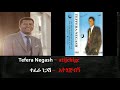 TEFERA NEGASHE  (Atijibige) ~ | Ethiopian Oldies Music|  ~ ተፈራ ነጋሽ ( አትሂጅብኝ)