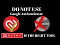 GOOGLE AUTHENTICATOR vs. AUTHY - (AUTHY WON)