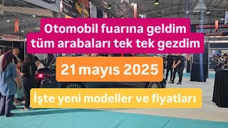 Otomobil Fuarına Gittim Sizin Için 1 Saatlik Video Çektim. Markaların Yeni Modelleri Ve Fiyatları