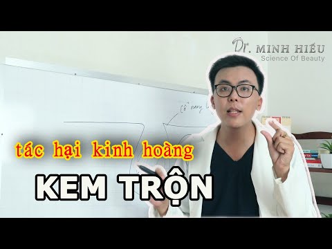 KEM TRỘN là gì? Tác hại KEM TRỘN? Bác sĩ Minh Hiếu
