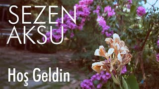 Sezen Aksu - Hoş Geldin (Lyrics | Şarkı Sözleri)
