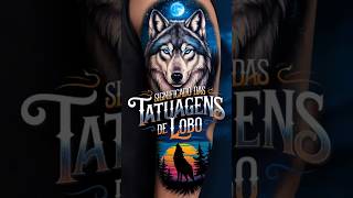 O Verdadeiro Significado Das Tatuagens De Lobo.