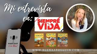 Entrevista en el programa Siempre en tu Vida con Berenice Drouaillet, hablando de LOS NIÑOS DEL SOL.