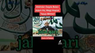 Jelal Kary Allahdan Dasda Bolsan Hic Wagt Adam Hoşluk Tapyp Bilmez