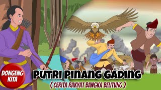 Putri Pinang Gading - Cerita Rakyat Bangka Belitung | Dongeng Kita