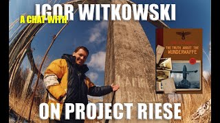 An Interview With Igor Witkowski On Project Riese