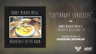Watch Bobby Meader Music Cutthroat video