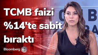 TCMB faizi %14'te sabit bıraktı