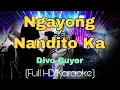Ngayong Nandito Ka - Divo Buyer ( Full HD Slowed Karaoke Version )🎤🎤🎤