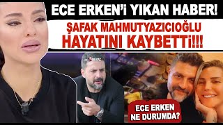 Ece Erken’in eşi Şafak Mahmutyazıcıoğlu hayatını kaybetti!