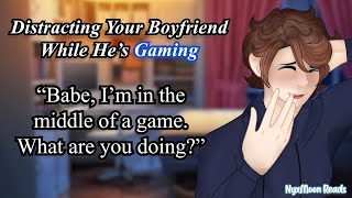 Distracting Your Boyfriend While He Games M4F Gamer Boyfriend Sitting On His Lap