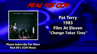 Watch Pat Terry Change Takes Time video